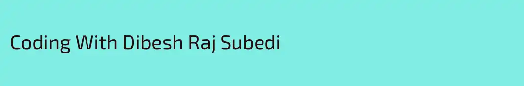 Coding With Dibesh Raj Subedi